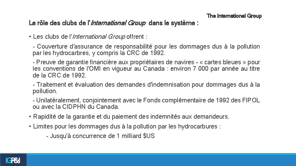 Le rôle des clubs de l'International Group dans le système : The International Group