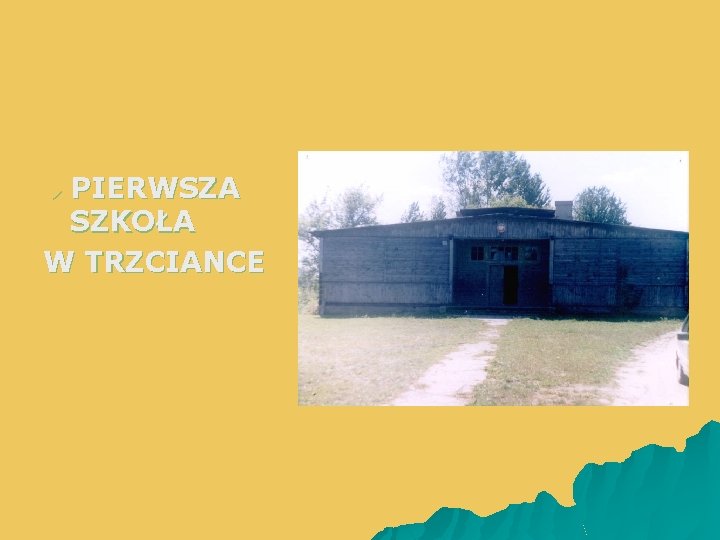 PIERWSZA SZKOŁA W TRZCIANCE u 