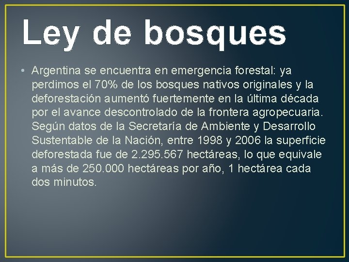 Ley de bosques • Argentina se encuentra en emergencia forestal: ya perdimos el 70%