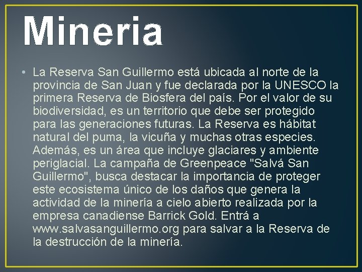 Mineria • La Reserva San Guillermo está ubicada al norte de la provincia de