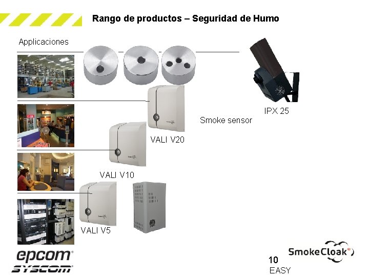 Rango de productos – Seguridad de Humo Applicaciones IPX 25 Smoke sensor VALI V