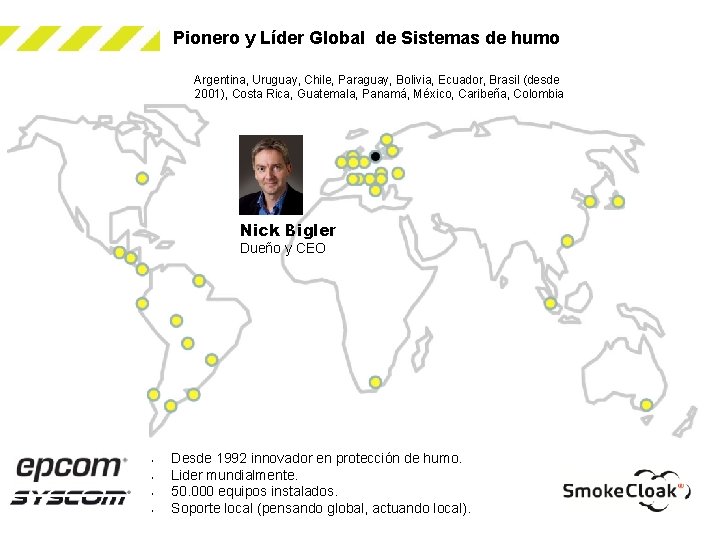 Pionero y Líder Global de Sistemas de humo Argentina, Uruguay, Chile, Paraguay, Bolivia, Ecuador,