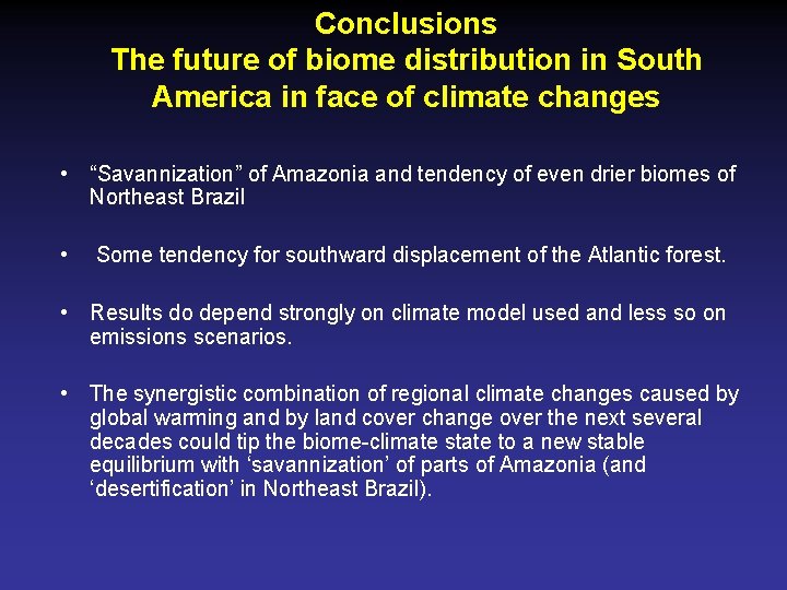 Conclusions The future of biome distribution in South America in face of climate changes