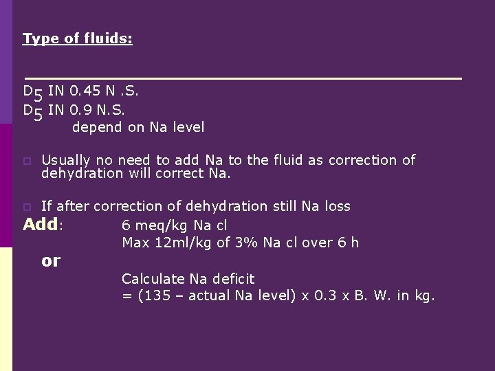 Type of fluids: D 5 IN 0. 45 N. S. D 5 IN 0.