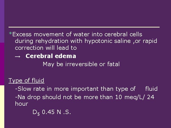 *Excess movement of water into cerebral cells during rehydration with hypotonic saline , or