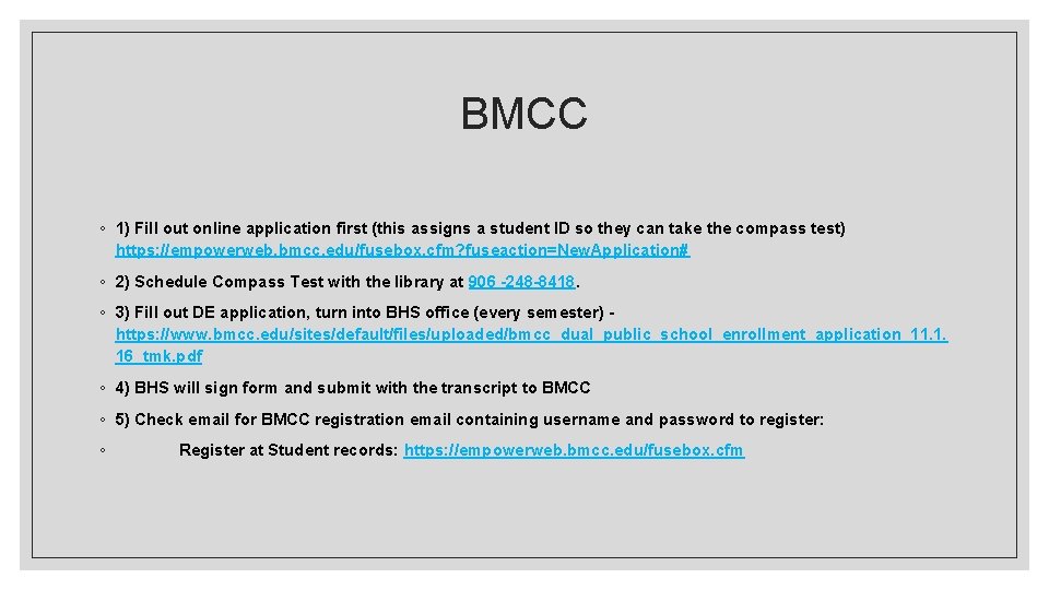 BMCC ◦ 1) Fill out online application first (this assigns a student ID so