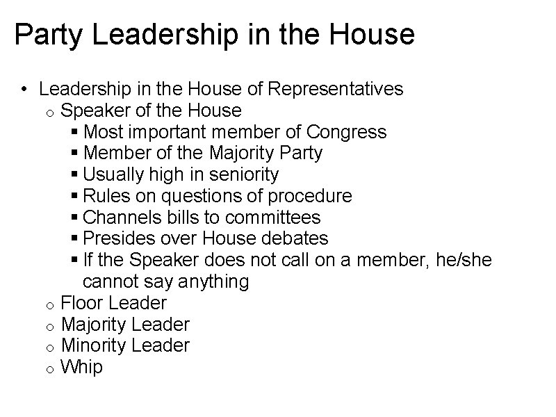 Party Leadership in the House • Leadership in the House of Representatives o Speaker
