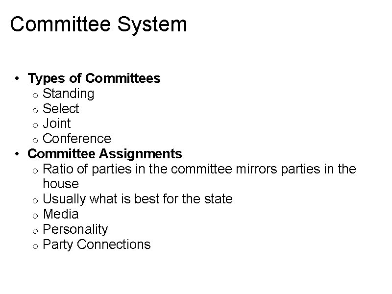 Committee System • Types of Committees o Standing o Select o Joint o Conference