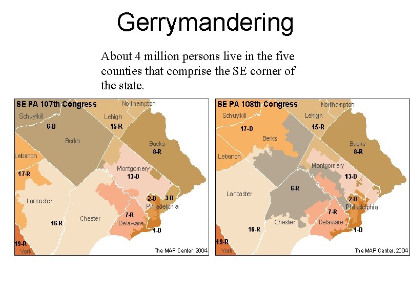 Gerrymandering About 4 million persons live in the five counties that comprise the SE