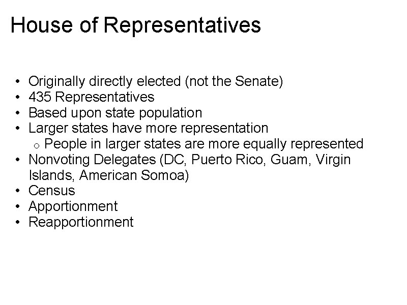 House of Representatives • • Originally directly elected (not the Senate) 435 Representatives Based