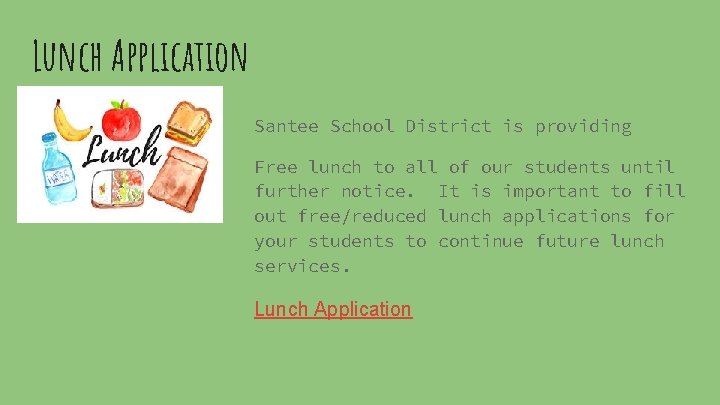 Lunch Application Santee School District is providing Free lunch to all of our students