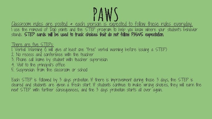 PAWS Classroom rules are posted & each person is expected to follow these rules