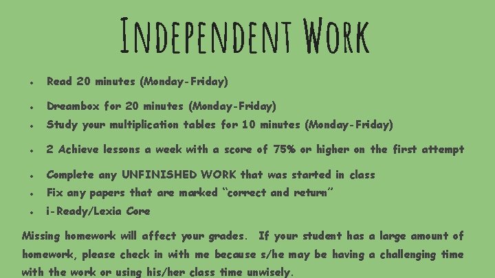 Independent Work ● Read 20 minutes (Monday-Friday) ● Dreambox for 20 minutes (Monday-Friday) ●