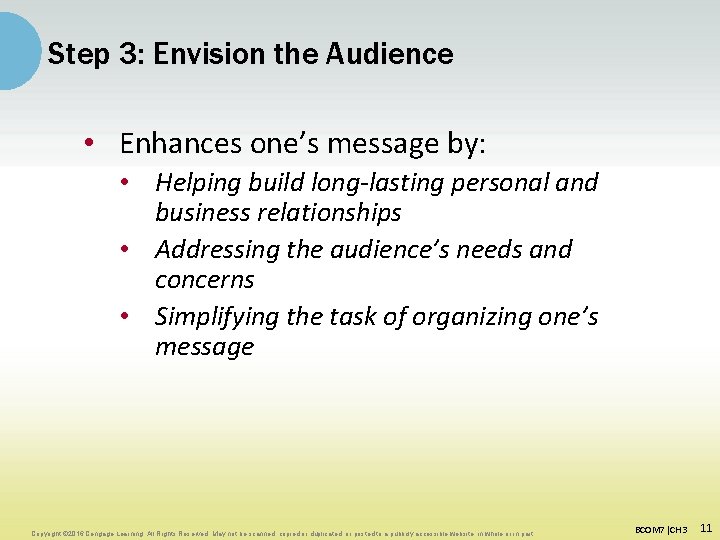 Step 3: Envision the Audience • Enhances one’s message by: • Helping build long-lasting