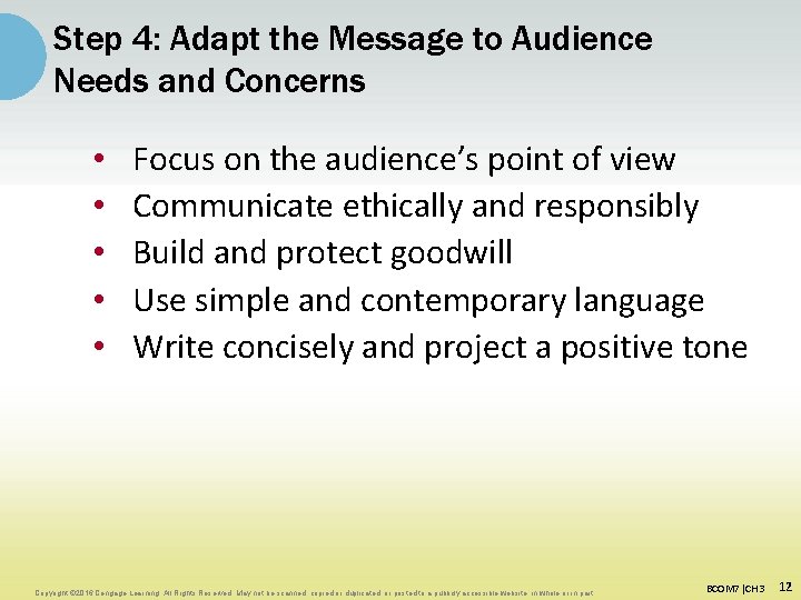 Step 4: Adapt the Message to Audience Needs and Concerns • • • Focus