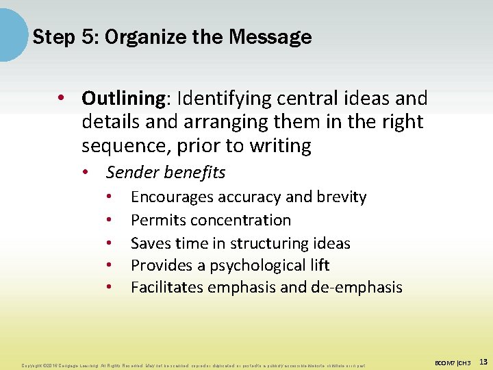 Step 5: Organize the Message • Outlining: Identifying central ideas and details and arranging