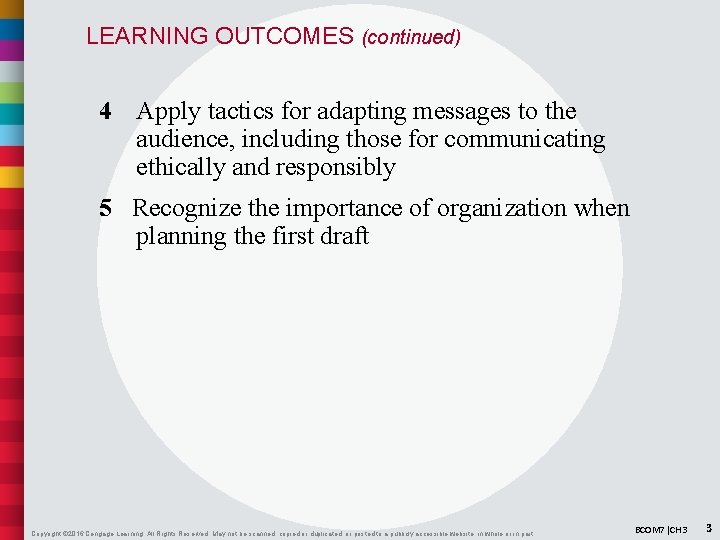 LEARNING OUTCOMES (continued) 4 Apply tactics for adapting messages to the audience, including those