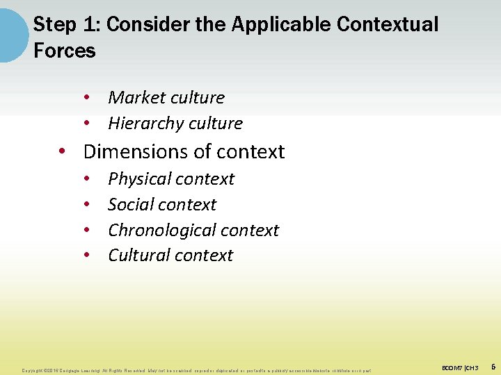 Step 1: Consider the Applicable Contextual Forces • Market culture • Hierarchy culture •
