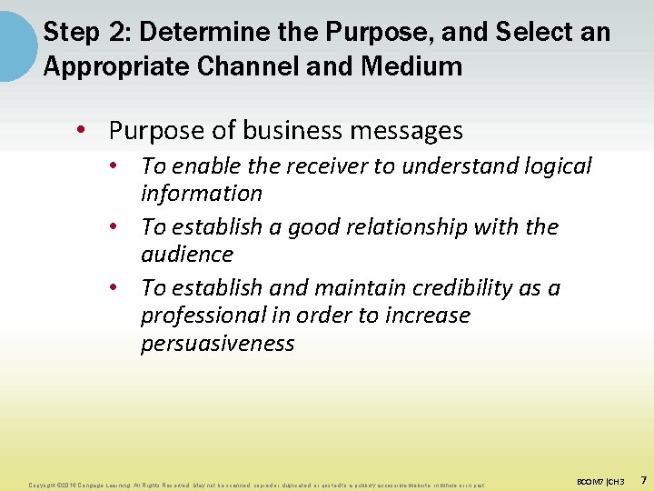 Step 2: Determine the Purpose, and Select an Appropriate Channel and Medium • Purpose