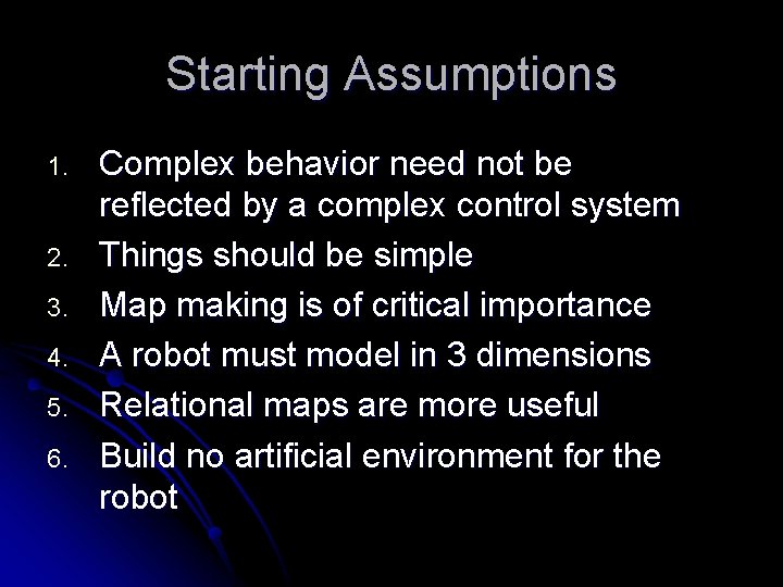 Starting Assumptions 1. 2. 3. 4. 5. 6. Complex behavior need not be reflected