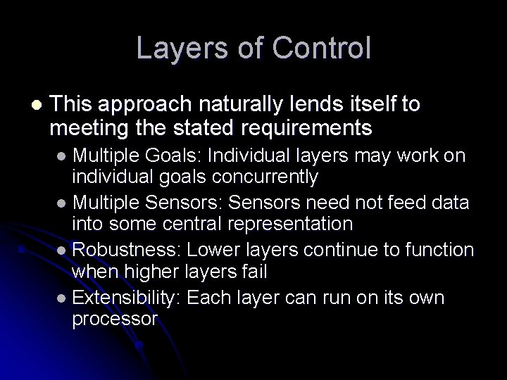 Layers of Control l This approach naturally lends itself to meeting the stated requirements