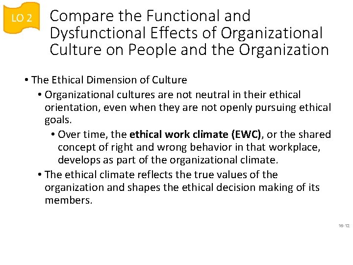 LO 2 Compare the Functional and Dysfunctional Effects of Organizational Culture on People and