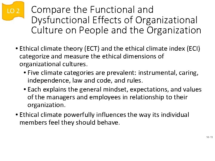LO 2 Compare the Functional and Dysfunctional Effects of Organizational Culture on People and