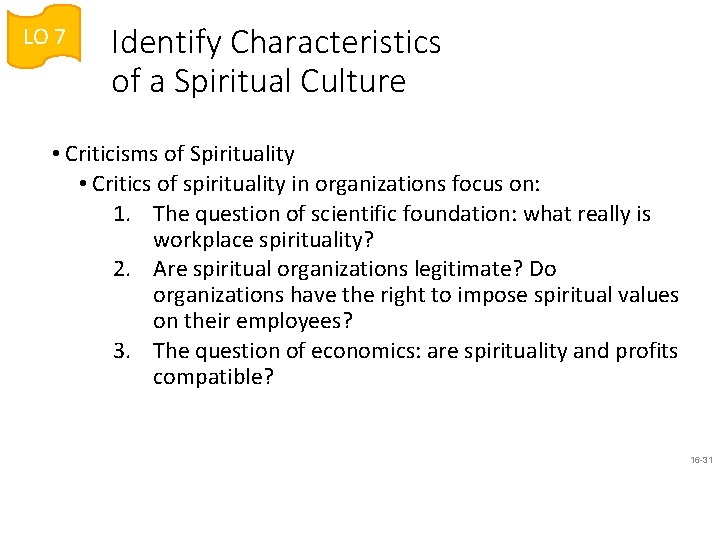 LO 7 Identify Characteristics of a Spiritual Culture • Criticisms of Spirituality • Critics