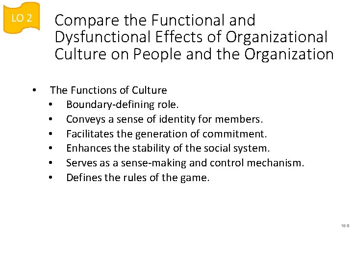 Compare the Functional and Dysfunctional Effects of Organizational Culture on People and the Organization