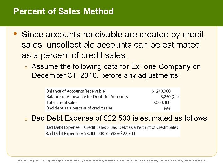 Percent of Sales Method • Since accounts receivable are created by credit sales, uncollectible