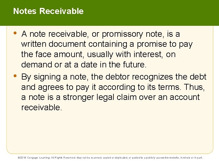 Notes Receivable • • A note receivable, or promissory note, is a written document