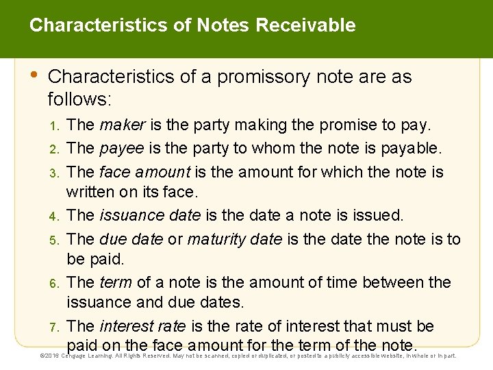 Characteristics of Notes Receivable • Characteristics of a promissory note are as follows: 1.