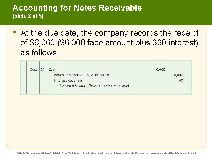 Accounting for Notes Receivable (slide 2 of 5) • At the due date, the