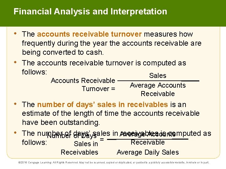 Financial Analysis and Interpretation • • The accounts receivable turnover measures how frequently during