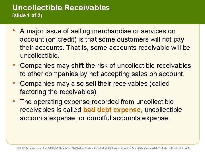 Uncollectible Receivables (slide 1 of 2) • • A major issue of selling merchandise