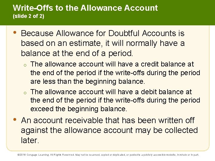 Write-Offs to the Allowance Account (slide 2 of 2) • Because Allowance for Doubtful