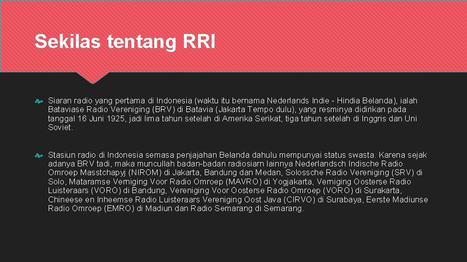 Sekilas tentang RRI Siaran radio yang pertama di Indonesia (waktu itu bernama Nederlands Indie