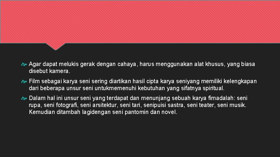  Agar dapat melukis gerak dengan cahaya, harus menggunakan alat khusus, yang biasa disebut