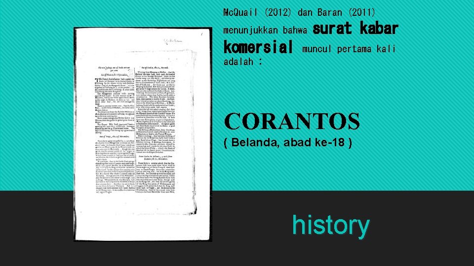 Mc. Quail (2012) dan Baran (2011) menunjukkan bahwa komersial surat kabar muncul pertama kali