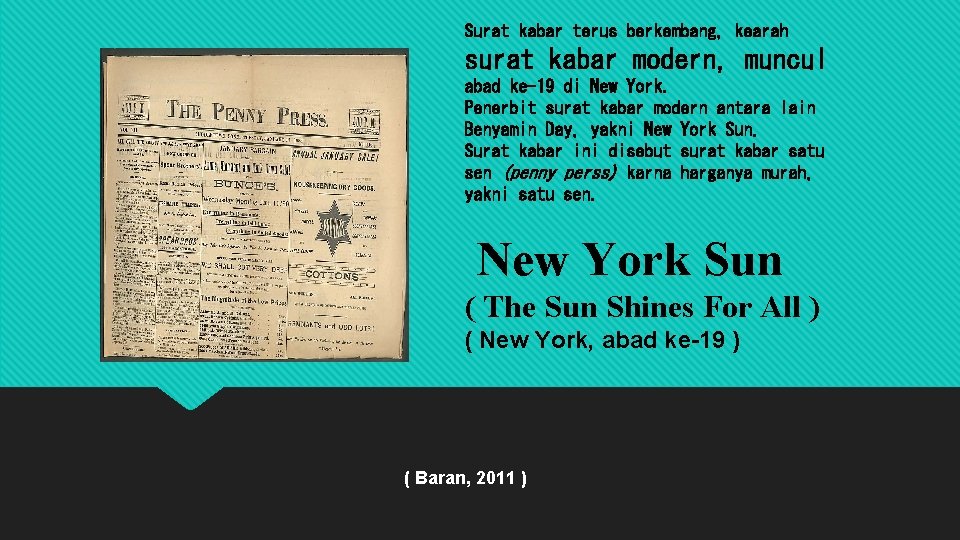 Surat kabar terus berkembang, kearah surat kabar modern, muncul abad ke-19 di New York.