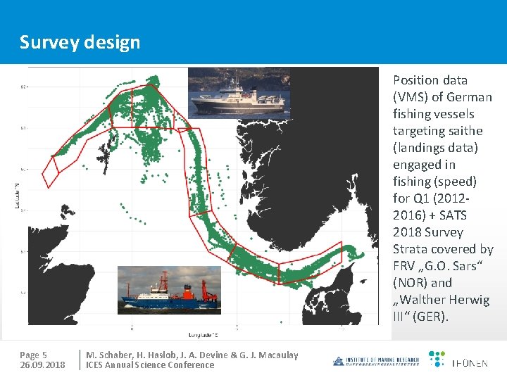 Survey design Position data (VMS) of German fishing vessels targeting saithe (landings data) engaged