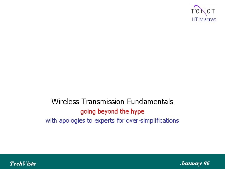 IIT Madras Wireless Transmission Fundamentals going beyond the hype with apologies to experts for
