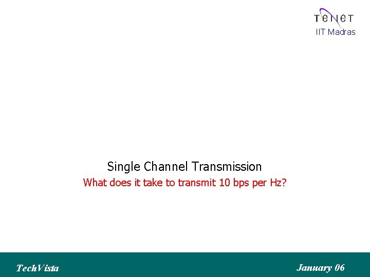 IIT Madras Single Channel Transmission What does it take to transmit 10 bps per