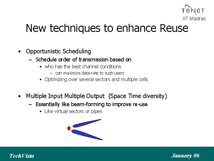 IIT Madras New techniques to enhance Reuse • Opportunistic Scheduling – Schedule order of