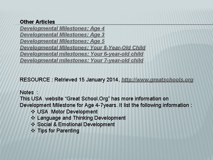 Other Articles Developmental Milestones: Age 4 Developmental Milestones: Age 3 Developmental Milestones: Age 5