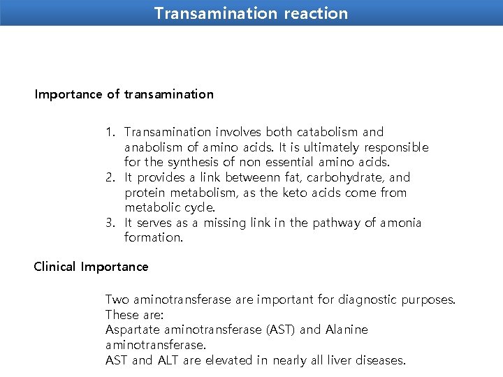 Transamination reaction Importance of transamination 1. Transamination involves both catabolism and anabolism of amino