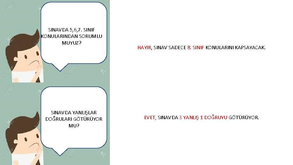 SINAVDA 5, 6, 7. SINIF KONULARINDAN SORUMLU MUYUZ? SINAVDA YANLIŞLAR DOĞRULARI GÖTÜRÜYOR MU? HAYIR,