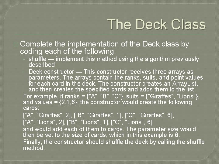 The Deck Class � Complete the implementation of the Deck class by coding each