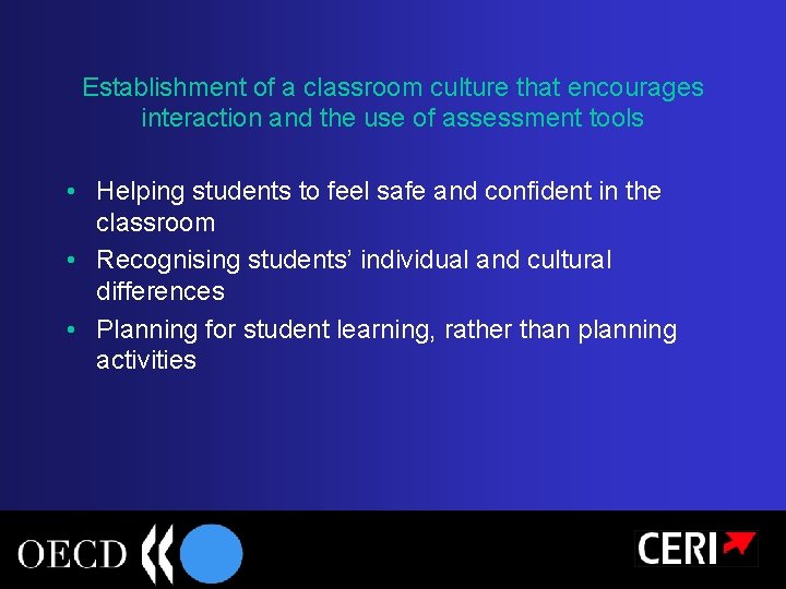 Establishment of a classroom culture that encourages interaction and the use of assessment tools