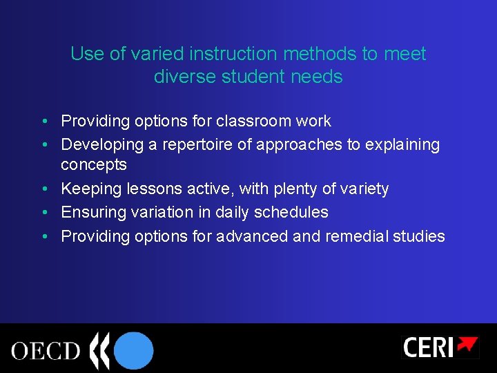 Use of varied instruction methods to meet diverse student needs • Providing options for